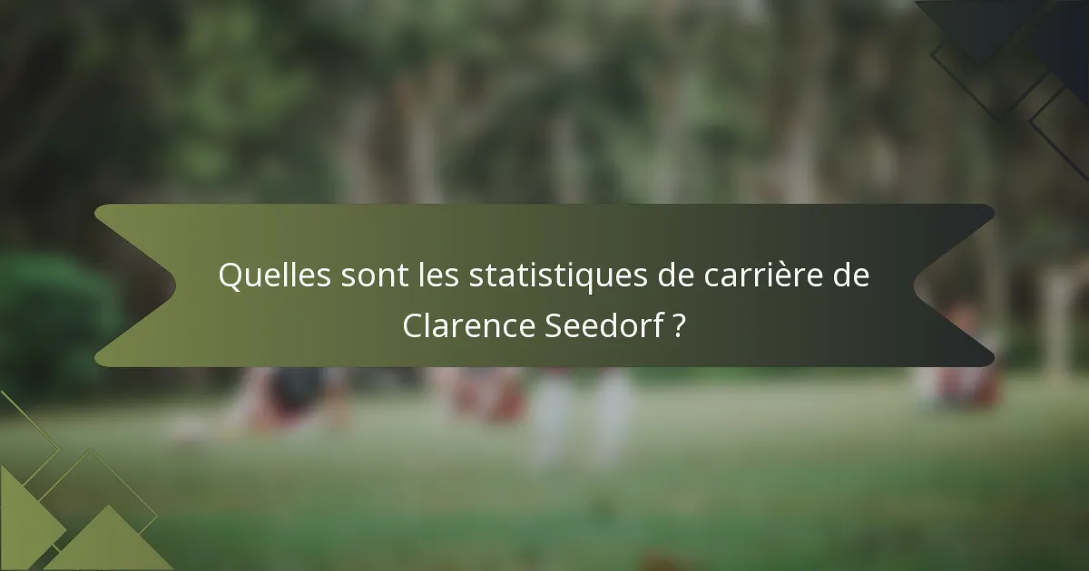 Quelles sont les statistiques de carrière de Clarence Seedorf ?